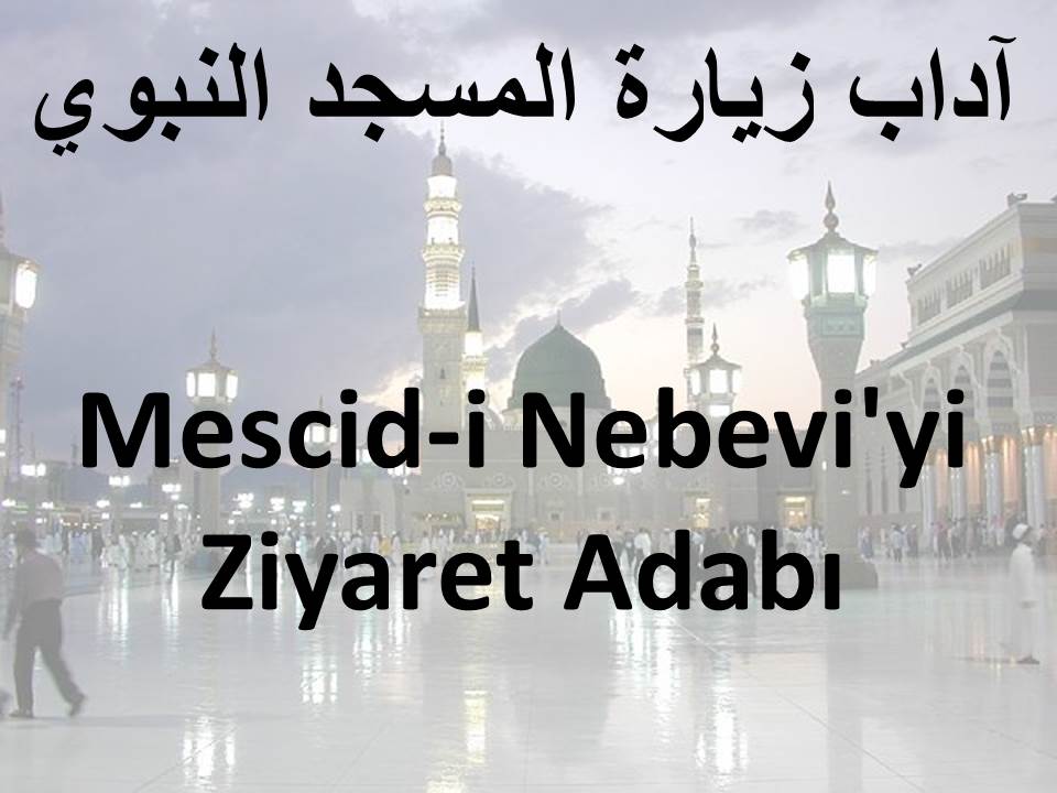 Mescid-i Nebevi'yi Ziyaret Adabı